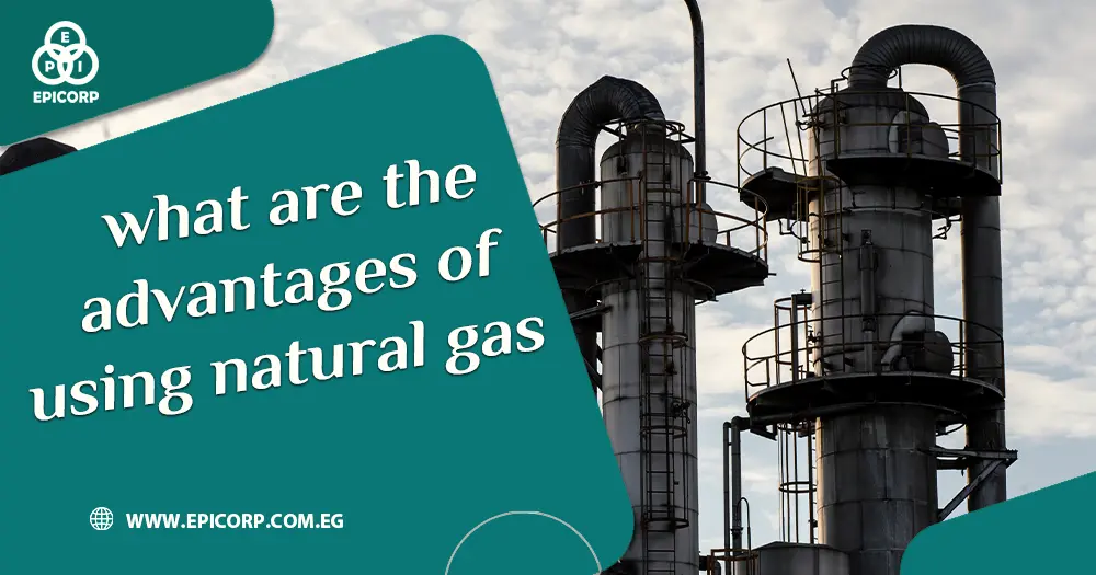 what are the advantages of using natural gas