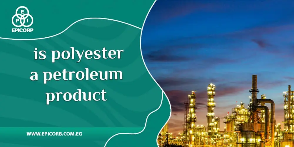 is polyester a petroleum product
